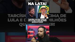 TARCISIO MANDA A REAL SOBRE LULA AO VIVO