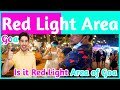 Is It Red Light Area Of Goa Red Light Area A Mysterious Place Of Goa Goa Red Light Area Goa