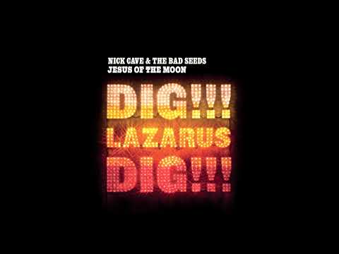Jesus of the Moon - Nick Cave & The Bad Seeds