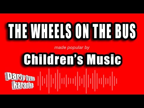 Children's Music - The Wheels On The Bus (Karaoke Version)