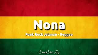 Download lagu Nona - Punk Rock Jalanan (Cover Reggae) Lirik mp3