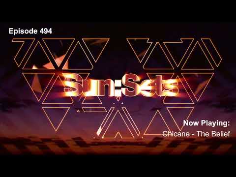 Chicane presents Sun:Sets Vol. 494!