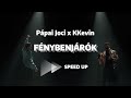 SpeedUp- Pápai Joci x KKevin - Fénybenjárók