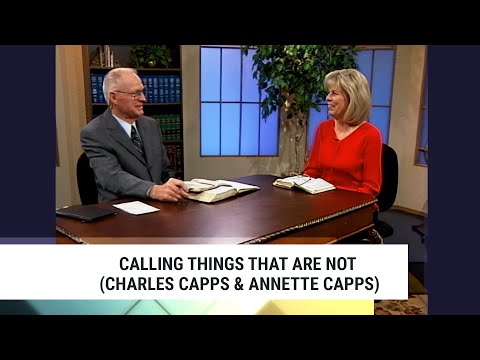 Calling Things That Are Not | Charles Capps and Annette Capps