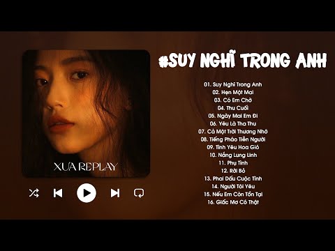 Suy Nghĩ Trong Anh, Hẹn Một Mai, Có Em Chờ, Thu Cuối - Những Bản Hits Thư Giãn Nhẹ Nhàng Cực Chill