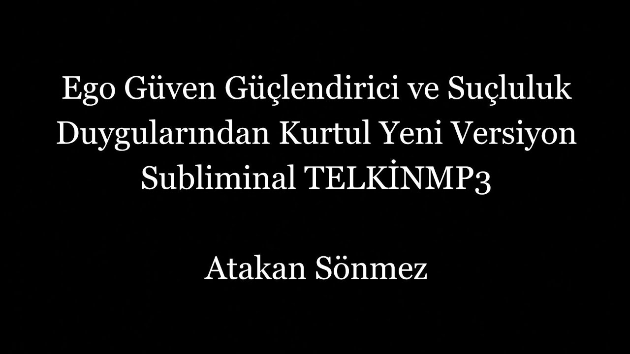 Ücretsiz Telkin Ego Güven Güçlendirici ve Suçluluk Duygularından Kurtul | Atakan Sönmez