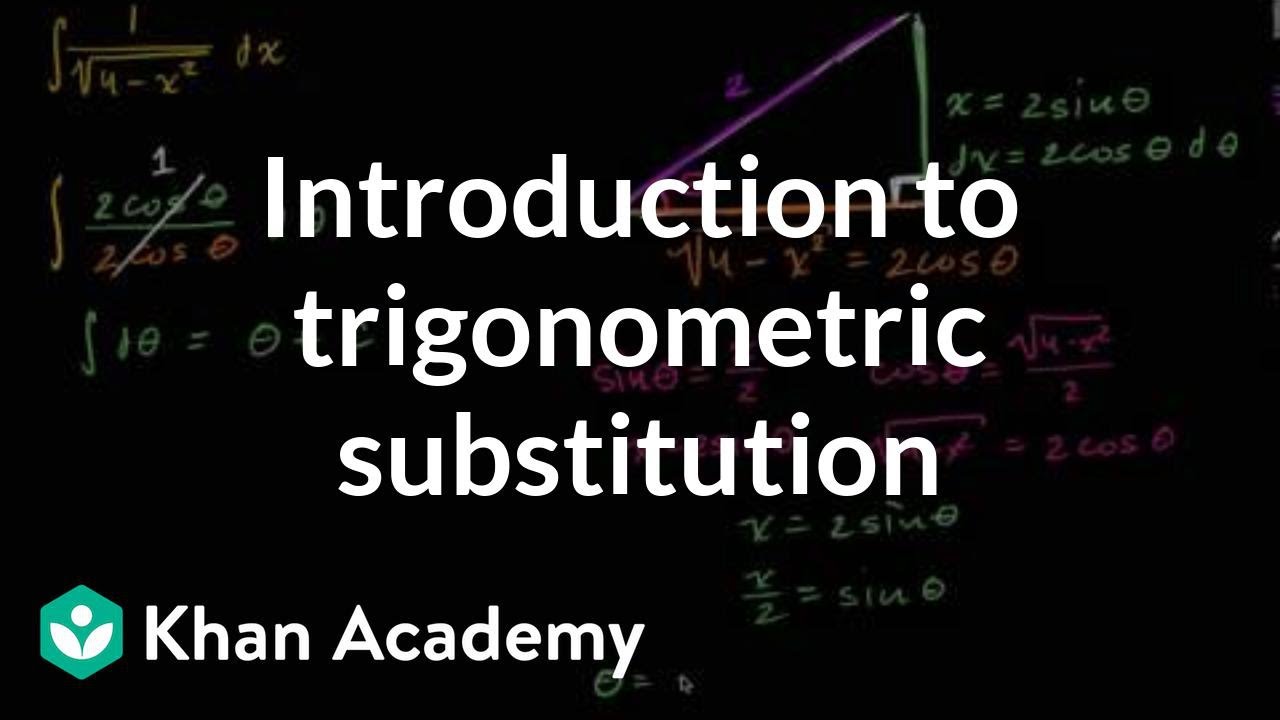 Introduction to trigonometric substitution