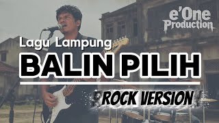 Download lagu Lagu Lampung BALIN PILIH (Rock Version)  mp3