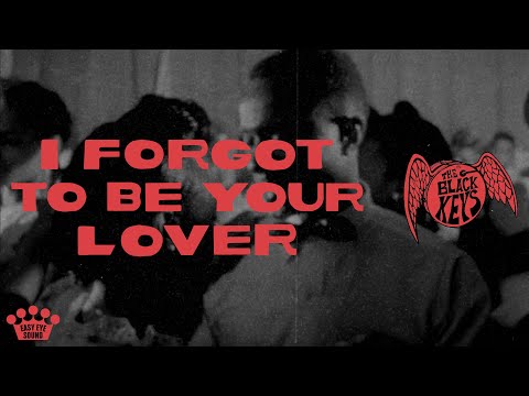 The Black Keys - I Forgot To Be Your Lover (Official Lyric Video)