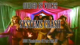 Guided By Voices - Systems Crash [PCB Wondermuddle video]