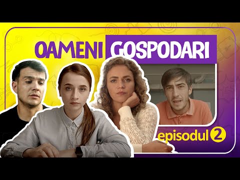 Oameni Gospodari - EPISODUL 2