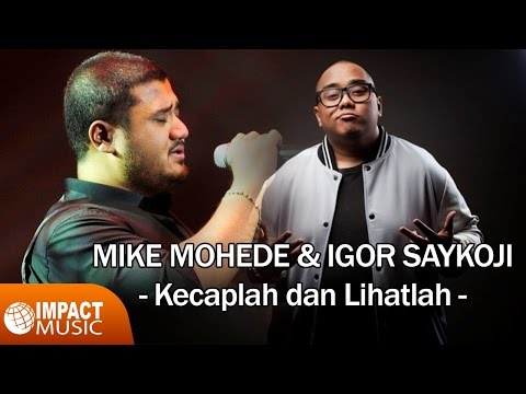 Kecaplah Dan Lihatlah - Mike Mohede & Igor Saykoji [Official Video]