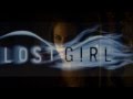 Lost Girl (Theme Song Video) Music Feat. Emilie ...