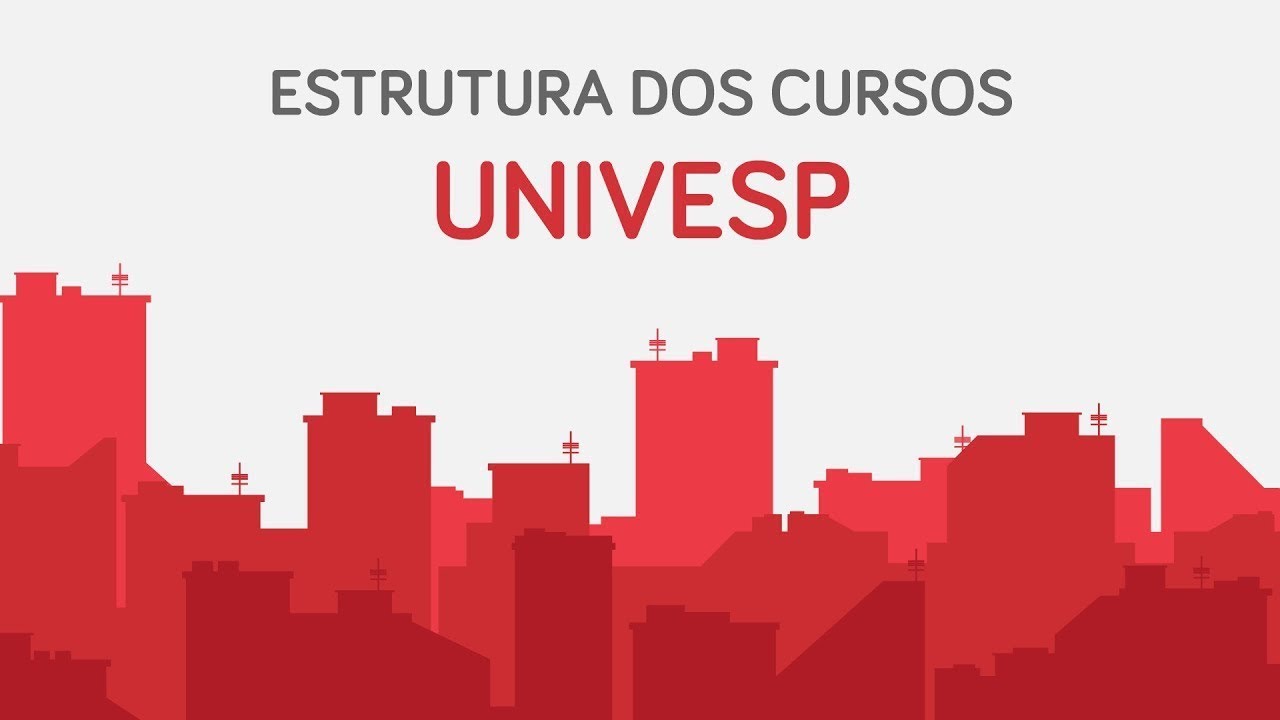 Estrutura dos Cursos Univesp