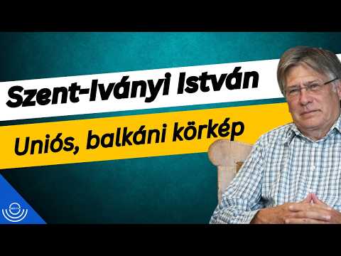 Pirkadat: Szent-Iványi István – Uniós, balkáni körkép