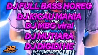 Download lagu DJ FULL BASS HOREG !!! DJ KICAU MANIA X MBG X MUTIARA X DIGIDI HE VIRAL TIKTOK !!! BY R2 PROJECT mp3