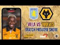 Villa vs Wolves Match Preview ■ HUGE GAME FOR BOTH SIDES!