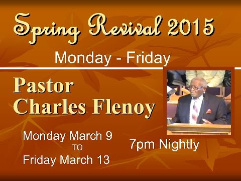 Spring Revival 2015 - Pastor Charles Flenoy