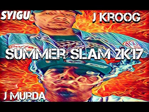 J MURDA VS J KROOGER SUMMER SLAM 2K17 HOSTED BY LEXX LUTHOR