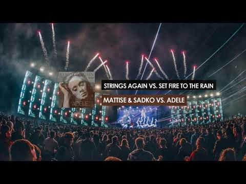 Mattise & Sadko vs. Adele - Strings Again vs. Set Fire To The Rain (Kenneth Remake)