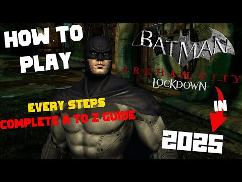 How To Play Batman Arkham City Lockdown in 2025 ! Complete Tutorial - Every steps from A to Z