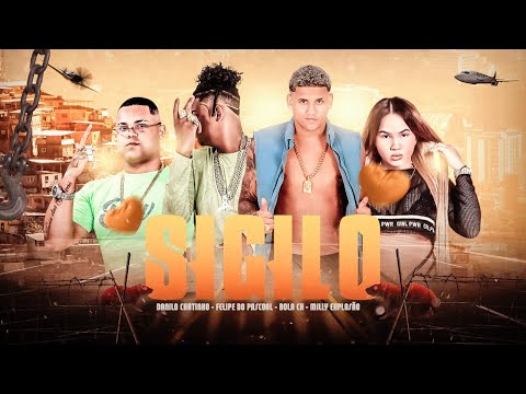 FELIPE DO PASCOAL, DANILO CHATINHO, BOLA CH E MILLY EXPLOSÃO - SIGILO - BREGA FUNK