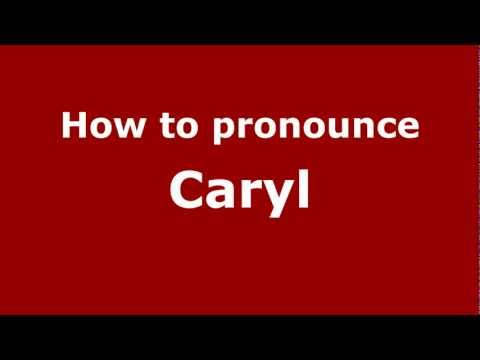 How to Pronounce Caryl - PronounceNames.com