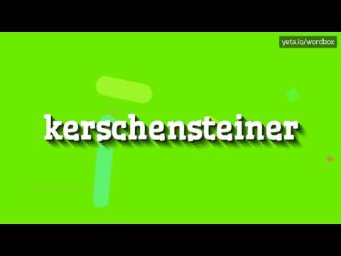 KERSCHENSTEINER - HOW TO PRONOUNCE IT!?