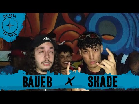 Baueb x Shade | 16ª Batalha da Norte | Santana | SP