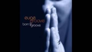 Euge Groove  - Born 2 Groove (Full Album)