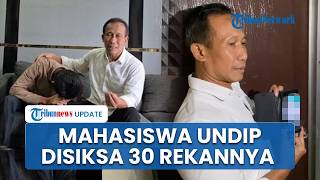 Kronologi Mahasiswa Undip Disiksa 30 Rekan hingga Gegar Otak usai Dituding Lakukan Pelecehan Seksual