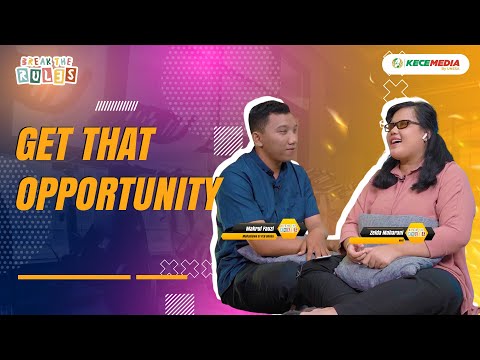 Get That Opportunity | Break the Rules