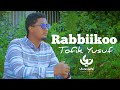 Tofik Yusuf Rabbiikoo New Ethiopian Oromo Nasheed 2023 Official Video Nasheed Oromo