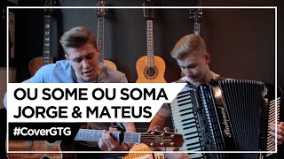 Ou some ou soma - Jorge e Mateus (Cover Gustavo Toledo e Gabriel)