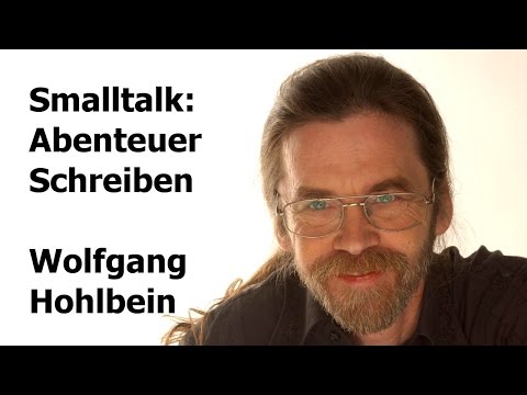 Smalltalk mit Wolfgang Hohlbein: Abenteuer Schreiben