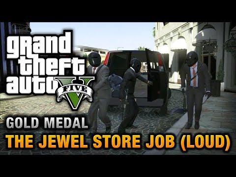 GTA 5 - Mission #13 - The Jewel Store Job (Loud Approach) [100% Gold Medal Walkthrough]