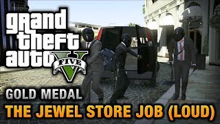 GTA 5 - Mission #13 - The Jewel Store Job (Loud Ap