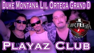 Lil Ortega - Playaz Club feat. Duke Montana & Grand D (Prod.By J.l.Ortega)