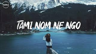 TAMI NOM NE NGO  (Lyrics)     Nikom Riba