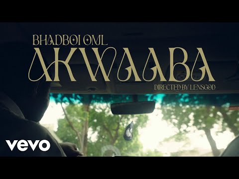 Bhadboi OML - Akwaaba (Official Video)