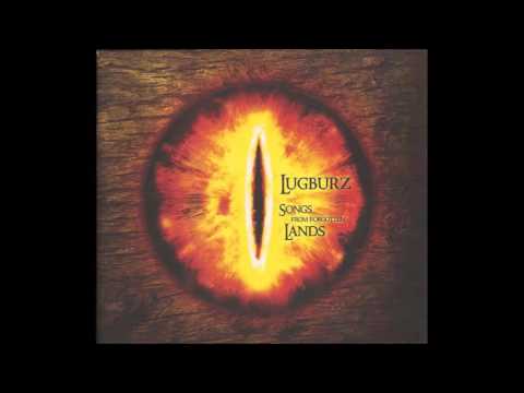 Lugburz ‎- Songs From Forgotten Lands (2010) (Epic Ambient, Darkwave, Tolkien Inspired)
