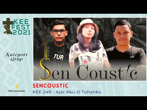 SENCOUSTIC | KEE 249 - Ajar Aku O Tuhanku | KEE FEST 2021 | Kategori GRUP