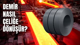 Demir Nasıl Çeliğe Dönüşür?