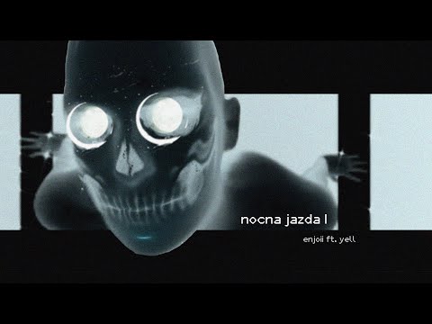 enjoii - NOCNA JAZDA ☽ ft. yell.