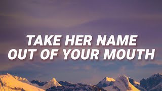 Cover art for Take her name out of your mouth
