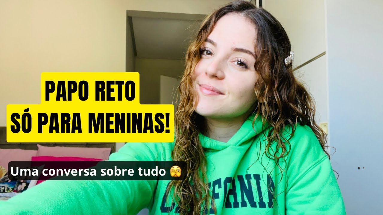 PAPO SÉRIO SÓ PARA MENINAS! ❤️‍🔥🫣