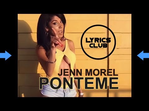 Jenn Morel - Ponteme - Lyrics by LyricsClub