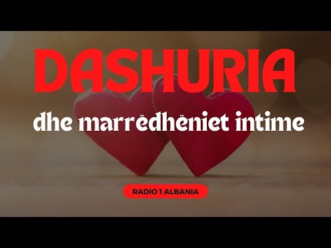 Dashuria dhe marrëdheniet intime!