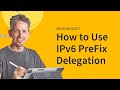 MicroNugget What Is IPv6 PreFix Delegation