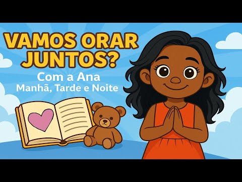 Oração Infantil com Ana 🙏 | Ensine Seu Filho a Orar de Manhã, Tarde e Noite |Aventuras do Reino Kids